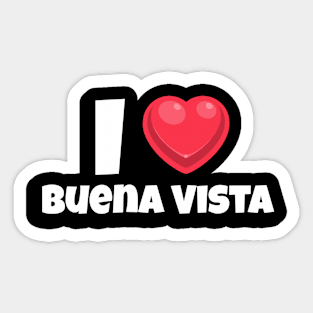 I love Buena Vista Sticker